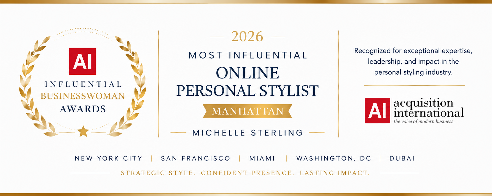 Michelle T. Sterling was recognized as the Most Influential Online Personal Stylist 2026 (Manhattan) by Acquisition International’s Influential Businesswoman Awards. Most Influential Online Personal Stylist 2026 Award | Michelle T. Sterling