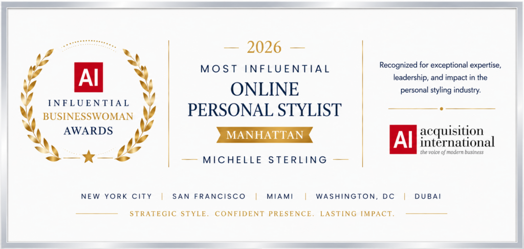 Michelle T. Sterling was recognized as the Most Influential Online Personal Stylist 2026 (Manhattan) by Acquisition International’s Influential Businesswoman Awards.