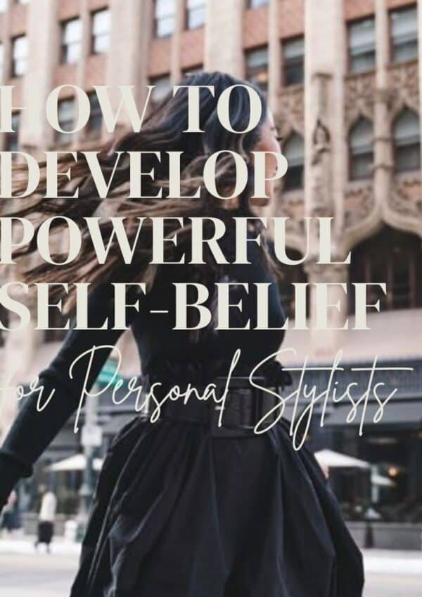 How to Develop Powerful Self-Belief with 11 Visualization Exercises for Personal Stylists